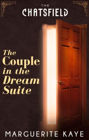 Couverture du livre « The Couple in the Dream Suite (A Chatsfield Short Story) » de Marguerite Kaye aux éditions Mills & Boon Series