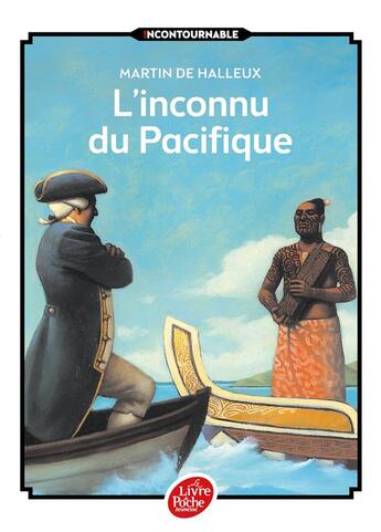 Couverture du livre « L'inconnu du Pacifique ; l'extraordinaire voyage du capitaine Cook » de Martin De Halleux aux éditions Le Livre De Poche Jeunesse