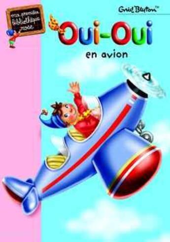 Couverture du livre « Oui-Oui en avion » de Enid Blyton aux éditions Hachette Jeunesse