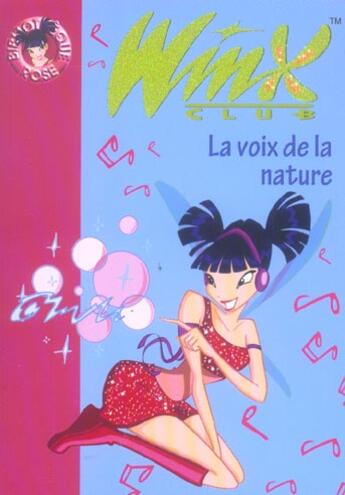 Couverture du livre « Winx Club Tome 4 : la voix de la nature » de Sophie Marvaud aux éditions Hachette Jeunesse