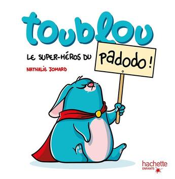 Couverture du livre « Toublou : Le super héros du padodo ! » de Nathalie Jomard aux éditions Hachette Enfants