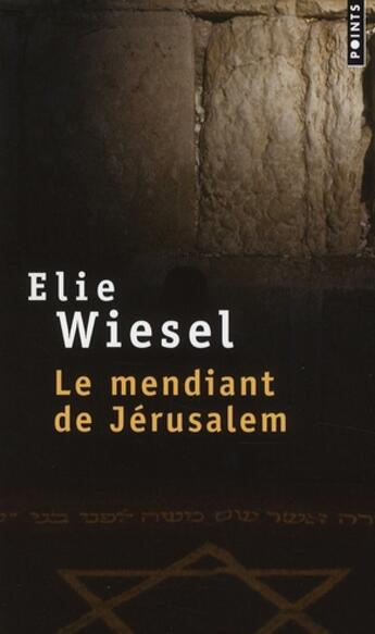 Couverture du livre « Le mendiant de Jérusalem » de Elie Wiesel aux éditions Points