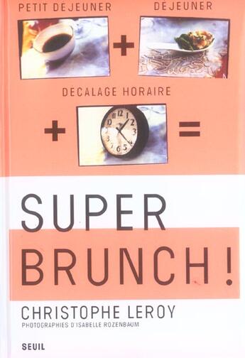 Couverture du livre « Super Brunch » de Christophe Leroy aux éditions Seuil