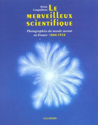 Couverture du livre « Le merveilleux scientifique - photographies du monde savant en france, 1844-1918 » de Canguilhem Denis aux éditions Gallimard