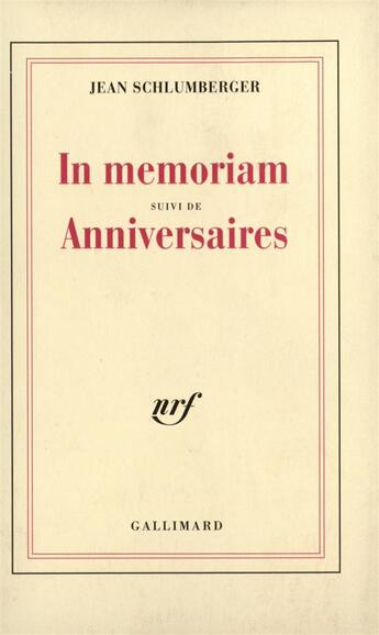 Couverture du livre « In memoriam / anniversaires » de Jean Schlumberger aux éditions Gallimard