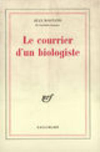 Couverture du livre « Le Courrier D'Un Biologiste » de Rostand Jean aux éditions Gallimard