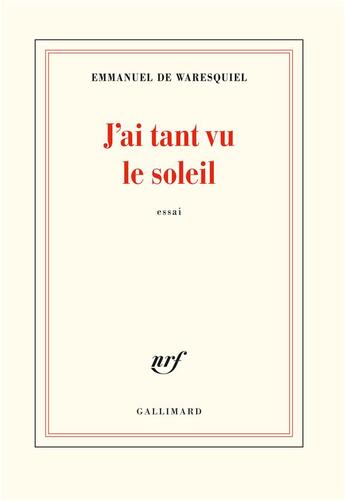 Couverture du livre « J'ai tant vu le soleil » de Emmanuel De Waresquiel aux éditions Gallimard