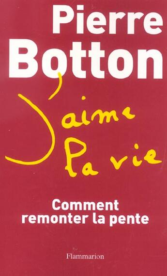 Couverture du livre « J'aime la vie » de Pierre Botton aux éditions Flammarion