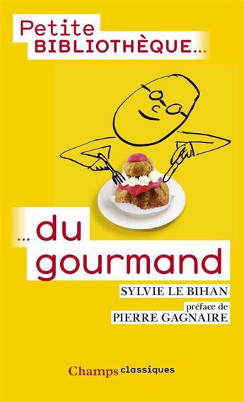 Couverture du livre « Petite bibliothèque du gourmand » de Sylvie Le Bihan aux éditions Flammarion