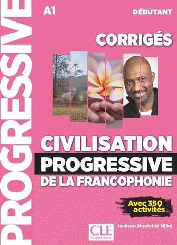 Couverture du livre « FLE ; civilisation progressive de la francophonie ; corrigés ; A1 ; débutant (édition 2019) » de  aux éditions Cle International