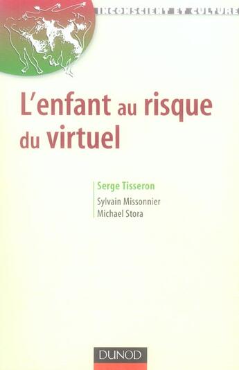 Couverture du livre « L'enfant au rique du virtuel » de Serge Tisseron et Michael Stora et Sylvain Missonnier aux éditions Dunod