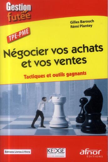 Couverture du livre « Négocier vos achats et vos ventes ; tactiques et outils gagnants » de Gilles Barouch et Remi Plantey aux éditions Afnor