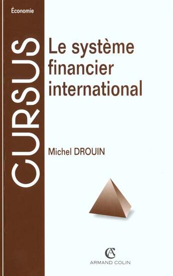 Couverture du livre « Le Systeme Financier International » de Jean-Claude Drouin aux éditions Armand Colin