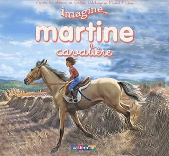 Couverture du livre « IMAGINE MARTINE... t.4 ; Martine cavalière » de Delahaye Gilbert et Marlier Marcel aux éditions Casterman