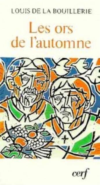 Couverture du livre « Aux saisons de la vie : Les Ors de l'automne » de La Bouillerie Louis aux éditions Cerf