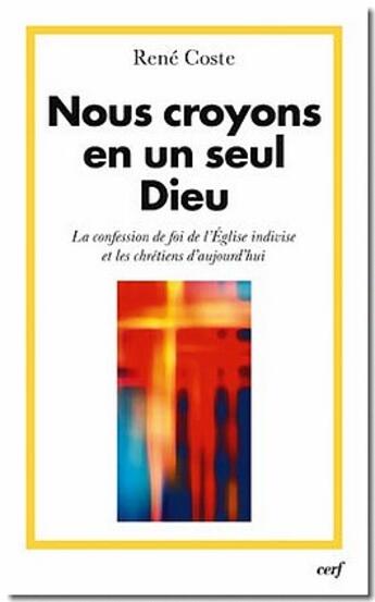 Couverture du livre « Nous croyons en un seul dieu » de Rene Coste aux éditions Cerf