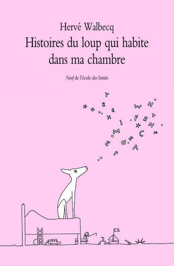 Couverture du livre « Histoires du loup qui habite dans ma chambre » de Herve Walbecq aux éditions Ecole Des Loisirs