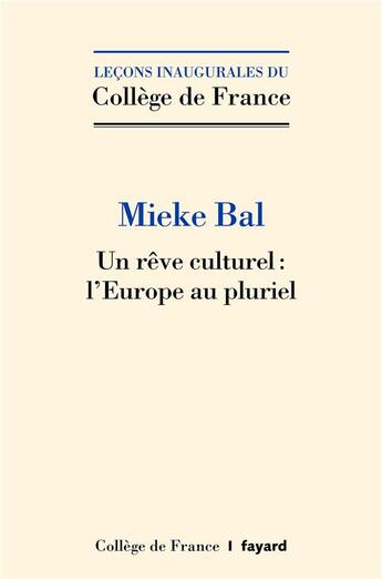 Couverture du livre « Un rêve culturel : l'Europe au pluriel » de Mieke Bal aux éditions Fayard