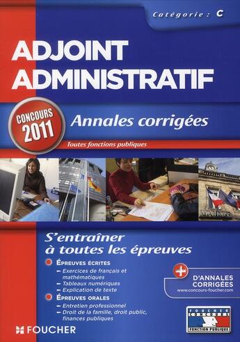 Couverture du livre « Adjoint administratif ; catégorie C ; annales corrigées ; concours 2011/2012 » de E Fontaine aux éditions Foucher