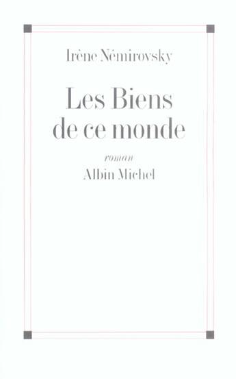 Couverture du livre « Les biens de ce monde » de Irene Nemirovsky aux éditions Albin Michel