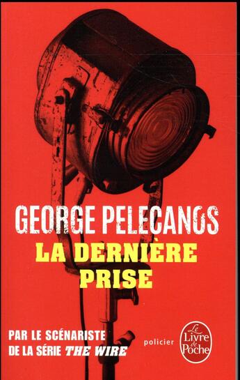 Couverture du livre « La dernière prise » de George Pelecanos aux éditions Le Livre De Poche