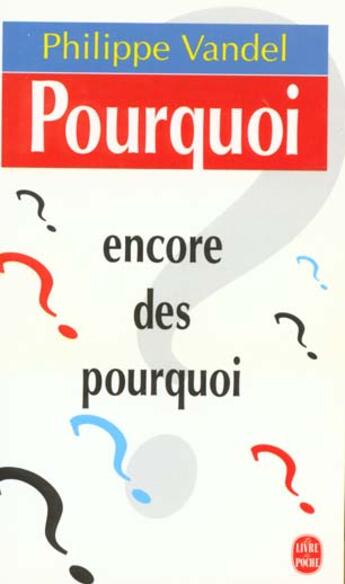 Couverture du livre « Encore des pourquoi ? » de Vandel-P aux éditions Le Livre De Poche