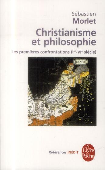 Couverture du livre « Christianisme et philosophie » de Sebastien Morlet aux éditions Le Livre De Poche