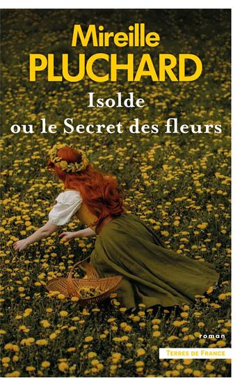 Couverture du livre « Isolde ou le secret des fleurs » de Mireille Pluchard aux éditions Presses De La Cite