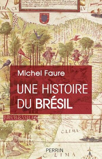 Couverture du livre « Une histoire du Brésil » de Michel Faure aux éditions Perrin