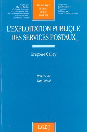 Couverture du livre « L'exploitation publique des services postaux - vol224 » de Calley G. aux éditions Lgdj