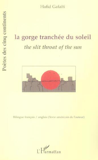 Couverture du livre « La gorge tranchée du soleil » de Hafid Gafaiti aux éditions L'harmattan