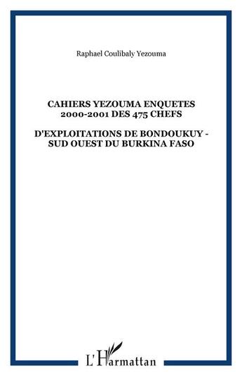 Couverture du livre « Cahiers Yezouma ; enquêtes 2000-2001 des 475 chefs » de Raphael Coulibaly Yezouma aux éditions L'harmattan