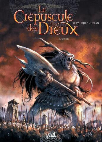 Couverture du livre « Le crépuscule des dieux Tome 4 : Brunhilde » de Djief et Nicolas Jarry et Olivier Heban aux éditions Soleil