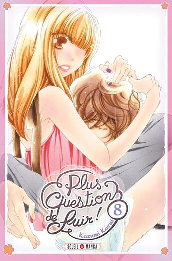 Couverture du livre « Plus question de fuir ! Tome 8 » de Kazumi Kazui aux éditions Soleil