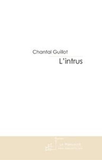 Couverture du livre « L'intrus » de Guillot-C aux éditions Le Manuscrit