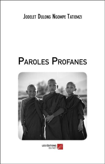 Couverture du livre « Paroles profanes » de Jodelet Dulong Ngompe Tatiemzi aux éditions Editions Du Net