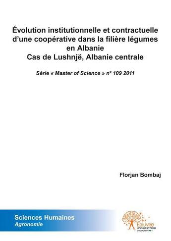 Couverture du livre « Evolution institutionnelle et contractuelle d une cooperative dans la filiere legumes en albanie cas » de Bombaj Florjan aux éditions Edilivre