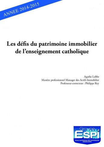 Couverture du livre « Les défis du patrimoine immobilier de l'enseignement catholique » de Agathe Labbe aux éditions Edilivre