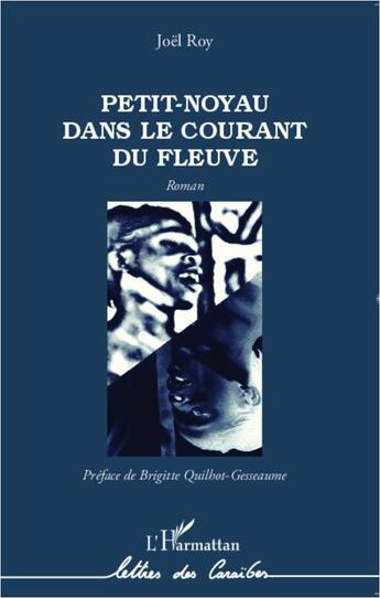 Couverture du livre « Petit-noyau dans le courant du fleuve » de Joël Roy aux éditions L'harmattan