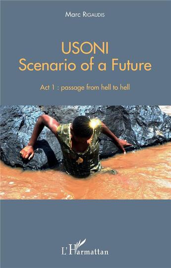 Couverture du livre « USONI : Scenario of a future - Act 1 : passage from hell to hell » de Marc Rigaudis aux éditions L'harmattan