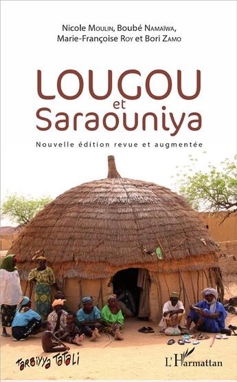 Couverture du livre « Lougou et Saraouniya (édition 2017) » de Nicole Moulin et Boube Namaiwa et Marie-Francoise Roy et Bori Zamo aux éditions L'harmattan