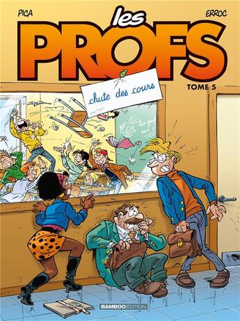 Couverture du livre « Les profs Tome 5 : chute des cours » de Erroc et Pica aux éditions Bamboo