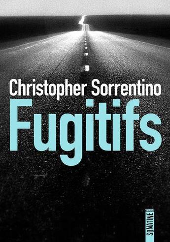 Couverture du livre « Fugitifs » de Christopher Sorrentino aux éditions Sonatine