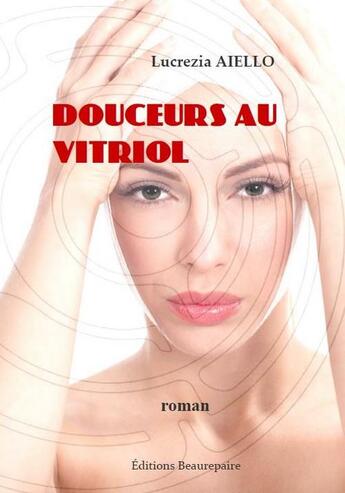 Couverture du livre « Douceurs au vitriol » de Lucrezia Aiello aux éditions Beaurepaire