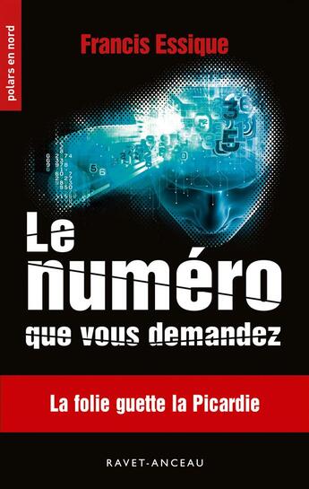 Couverture du livre « Le numéro que vous demandez » de Francis Essique aux éditions Ravet-anceau