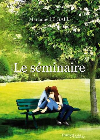 Couverture du livre « Le séminaire » de Marianne Le Gall aux éditions Melibee