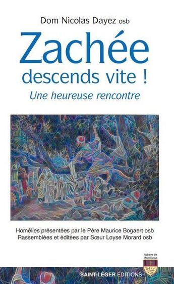 Couverture du livre « Zachée, descends vite ! une heureuse rencontre » de Dom Nicolas Dayez aux éditions Saint-leger