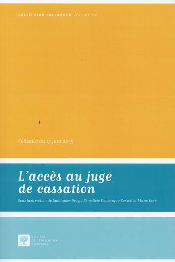 Couverture du livre « L'accès au juge de cassation ; colloque du 15 juin 2015 » de  aux éditions Ste De Legislation Comparee