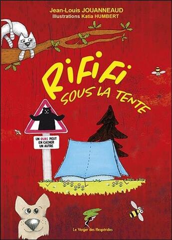 Couverture du livre « Rififi sous la tente ; un ours peut en cacher un autre » de Katia Humbert et Jean Louis Jouanneaud aux éditions Le Verger Des Hesperides