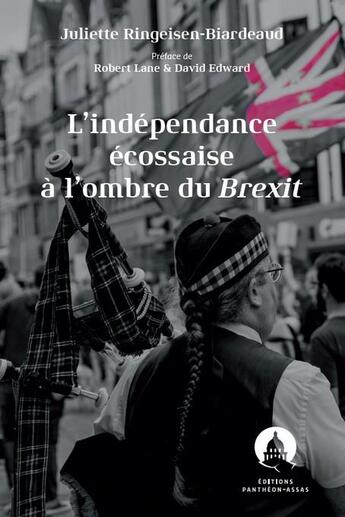 Couverture du livre « L'indépendance écossaise à l'ombre du brexit » de Juliette Ringeisen-Biardeaud aux éditions Pantheon-assas